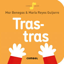 Tras tras. Mar Benegas y María Reyes Guijarro. Editorial Combel